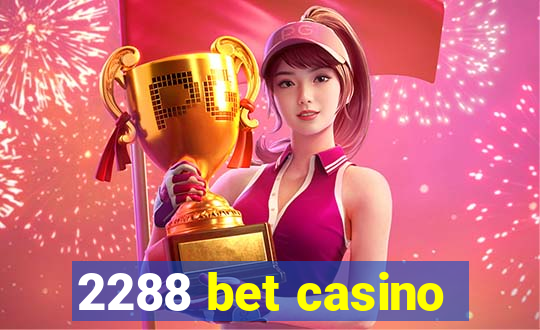 2288 bet casino